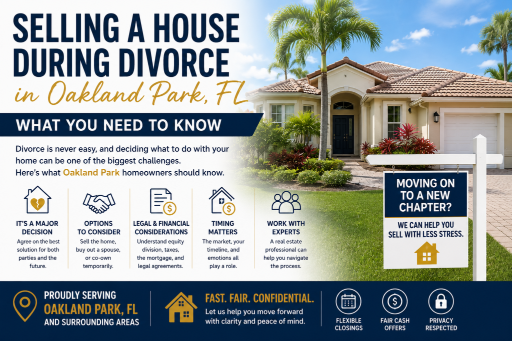 Selling a House During Divorce in Oakland Park, FL